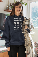 Things I Do in My Spare Time Hoodie Funny Cat Lover Pullover - sizes up to 5XL