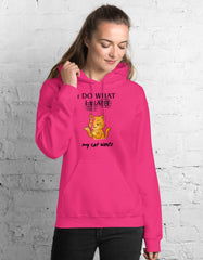 I Do What My Cat Wants Hoodie Funny Cat Attitude Pullover - sizes up to 5XL