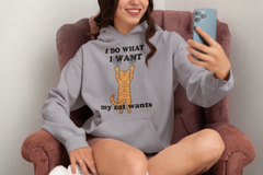 I Do What My Cat Wants Hoodie - Funny Cat Lover Hoodie