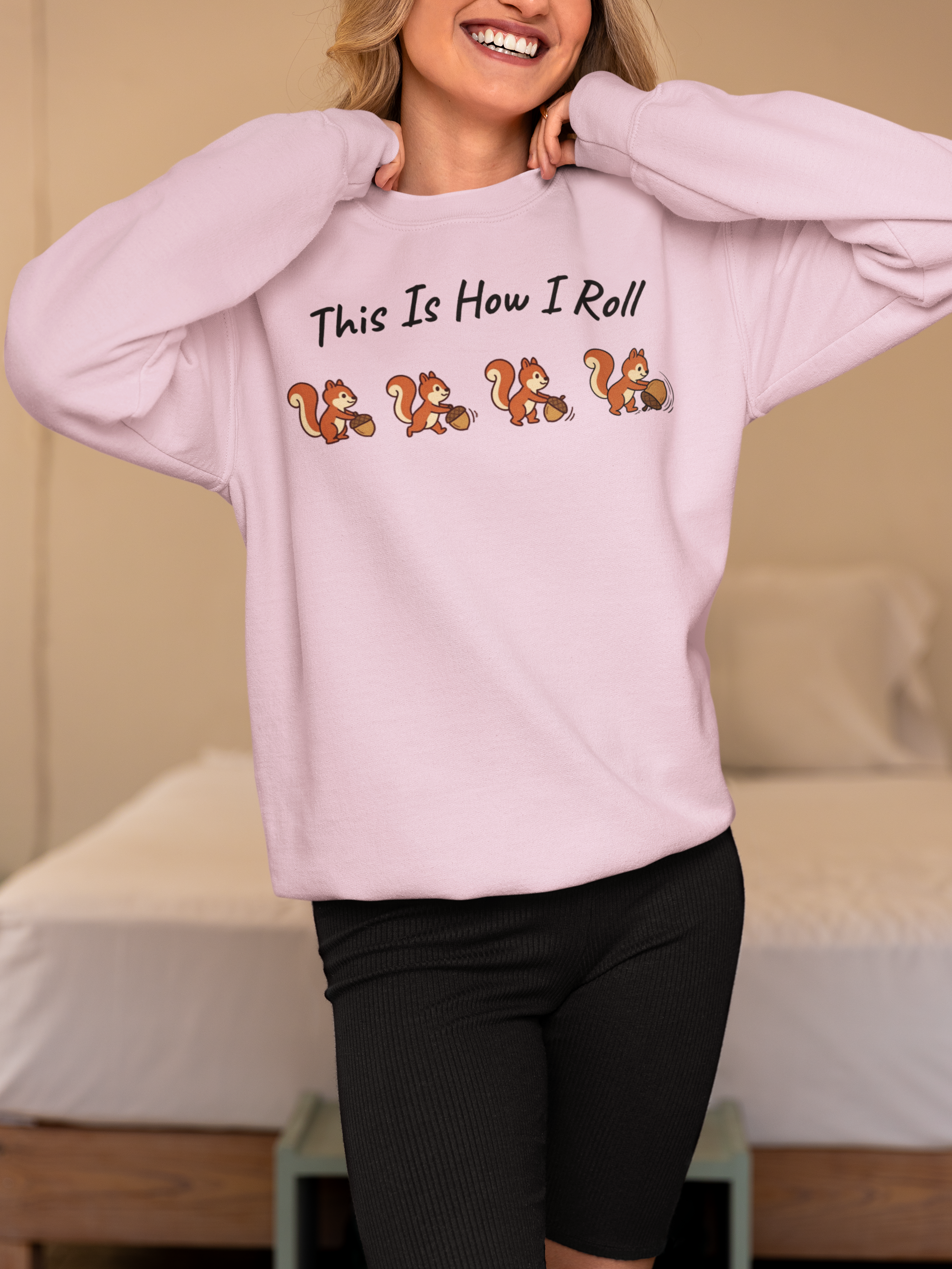 This Is How I Roll Squirrel Sweatshirt - Funny Animal Graphic Sweater
