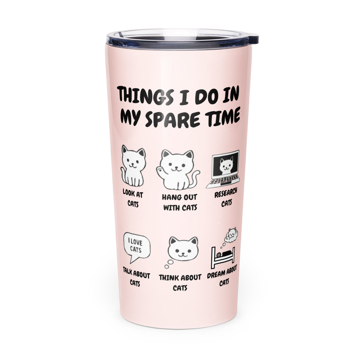 Things I Do In My Spare Time Cat Tumbler Cute Cat Activities Travel Cup